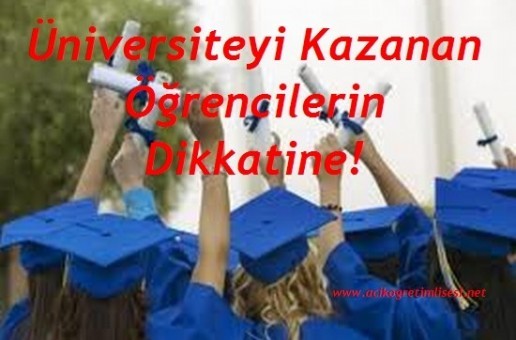 Üniversiteyi Kazanan Öğrencilerin Dikkatine!